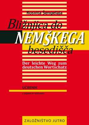Naslovnica knjige BLIŽNJICA DO NEMŠKEGA BESEDIŠČA - DER LEICHTE WEG ZUM DEUTSCHEN WORTSCHATZ