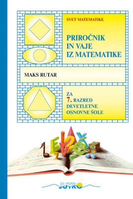 Naslovnica knjige PRIROČNIK IN VAJE IZ MATEMATIKE ZA 7. RAZRED OSNOVNE ŠOLE