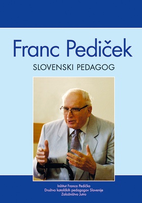 Naslovnica knjige FRANC PEDIČEK, SLOVENSKI PEDAGOG